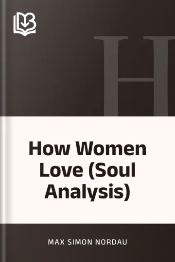 How Women Love (Soul Analysis) by Max Simon Nordau, book cover