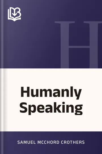 Humanly Speaking by Samuel McChord Crothers, book cover