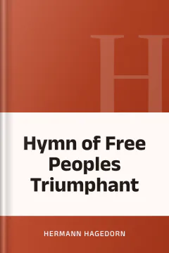 Hymn of Free Peoples Triumphant - Hermann Hagedorn