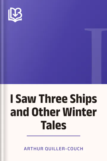 I Saw Three Ships and Other Winter Tales by Arthur Quiller-Couch, book cover