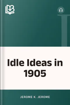 Idle Ideas in 1905 - Jerome K. Jerome