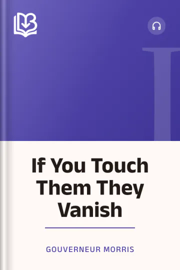 If You Touch Them They Vanish by Gouverneur Morris, book cover