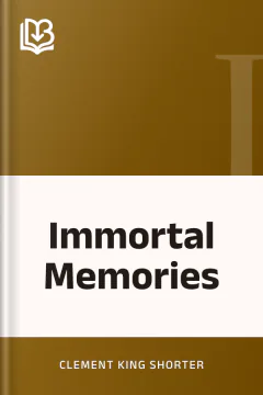 Immortal Memories - Clement King Shorter