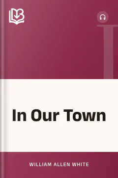 In Our Town - William Allen White