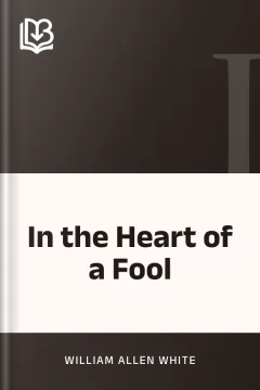 In the Heart of a Fool - William Allen White