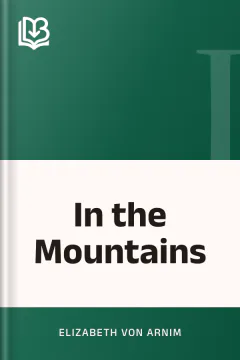 In the Mountains - Elizabeth von Arnim