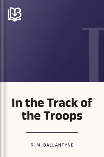 In the Track of the Troops by R. M. Ballantyne, book cover