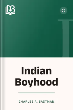 Indian Boyhood - Charles A. Eastman
