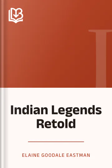 Indian Legends Retold by Elaine Goodale Eastman, book cover