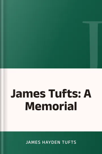 James Tufts: A Memorial by James Hayden Tufts, book cover