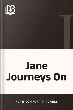 Jane Journeys On - Ruth Comfort Mitchell