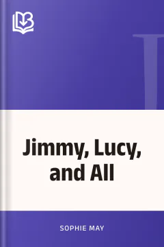 Jimmy, Lucy, and All - Sophie May