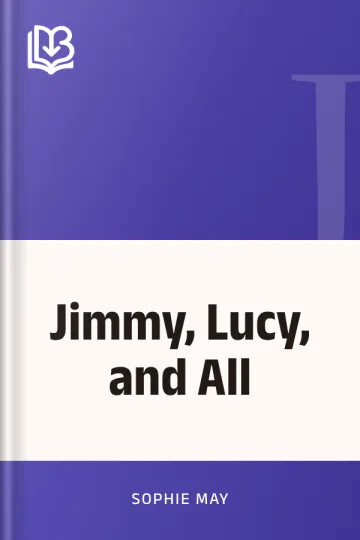 Jimmy, Lucy, and All by Sophie May, book cover