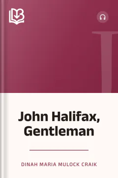 John Halifax, Gentleman - Dinah Maria Mulock Craik