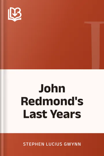 John Redmond's Last Years by Stephen Lucius Gwynn, book cover