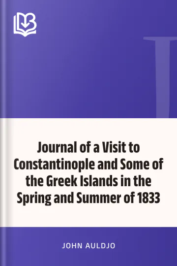 Journal of a Visit to Constantinople and Some of the Greek Islands in the Spring and Summer of 1833 by John Auldjo, book cover