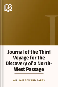 Journal of the Third Voyage for the Discovery of a North-West Passage - William Edward Parry