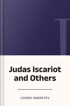 Judas Iscariot and Others - Leonid Andreyev