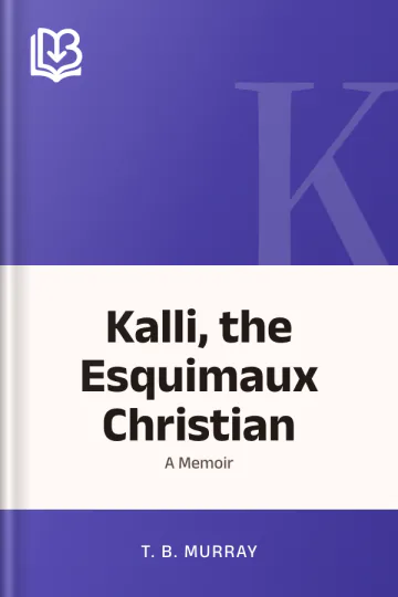 Kalli, the Esquimaux Christian by T. B. Murray, book cover