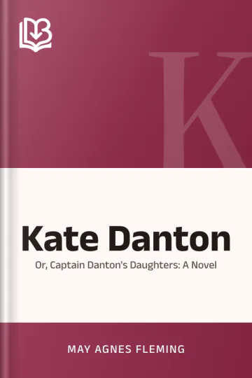 Kate Danton by May Agnes Fleming, book cover