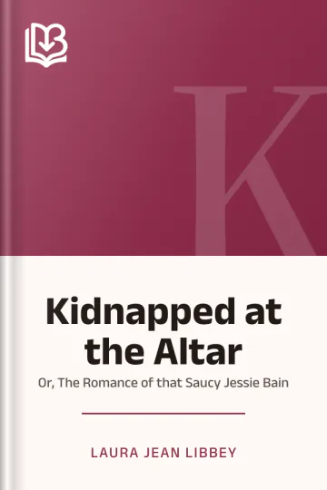 Kidnapped at the Altar by Laura Jean Libbey, book cover