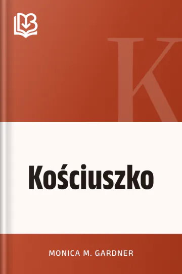 Kościuszko by Monica M. Gardner, book cover