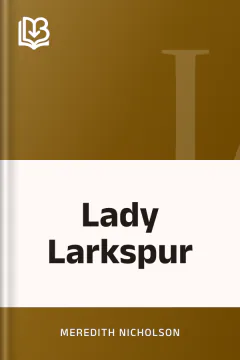 Lady Larkspur - Meredith Nicholson
