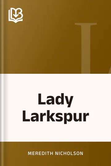 Lady Larkspur by Meredith Nicholson, book cover