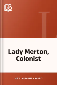 Lady Merton, Colonist - Mrs. Humphry Ward