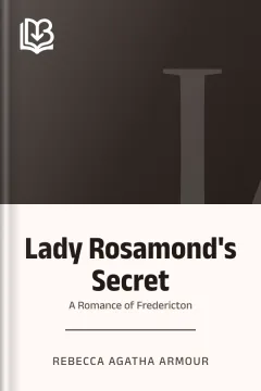 Lady Rosamond's Secret - Rebecca Agatha Armour