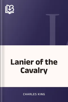 Lanier of the Cavalry - Charles King