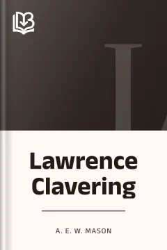 Lawrence Clavering - A. E. W. Mason