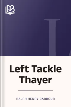 Left Tackle Thayer - Ralph Henry Barbour