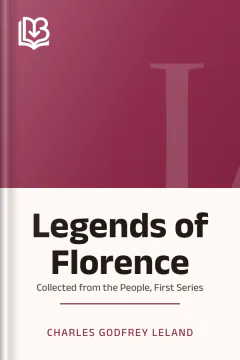Legends of Florence - Charles Godfrey Leland