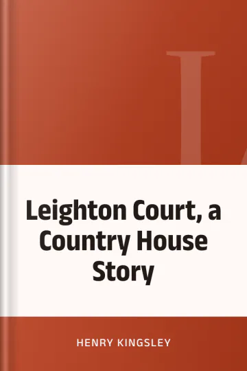 Leighton Court, a Country House Story by Henry Kingsley, book cover