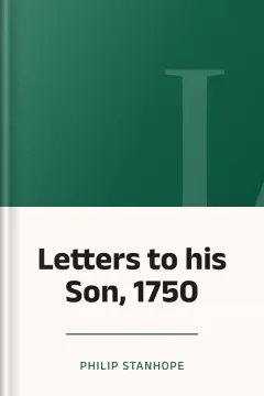 Letters to his Son, 1750 - Philip Stanhope