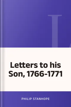 Letters to his Son, 1766-1771 - Philip Stanhope