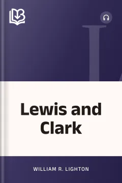 Lewis and Clark - William R. Lighton