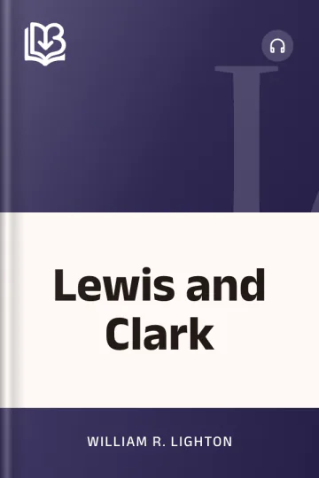 Lewis and Clark by William R. Lighton, book cover