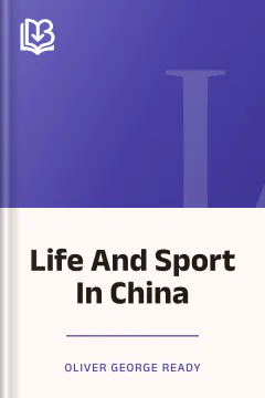 Life And Sport In China - Oliver George Ready
