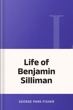 Life of Benjamin Silliman - George Park Fisher
