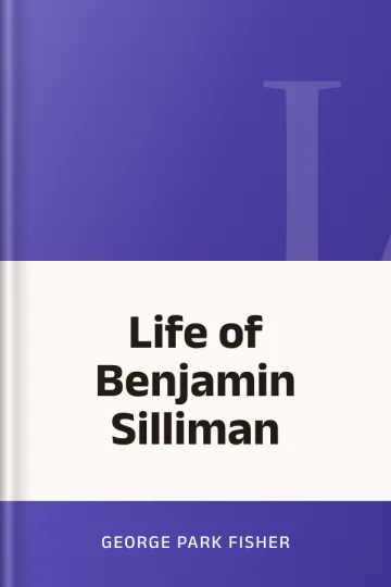 Life of Benjamin Silliman by George Park Fisher, book cover