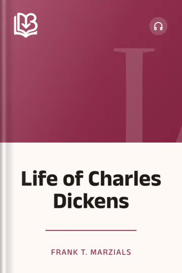 Life of Charles Dickens - Frank T. Marzials