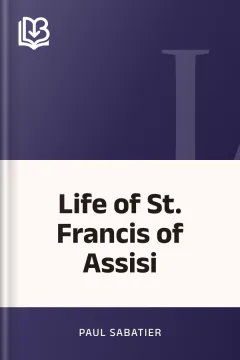 Life of St. Francis of Assisi - Paul Sabatier
