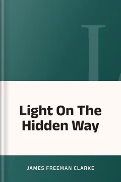 Light On The Hidden Way - James Freeman Clarke