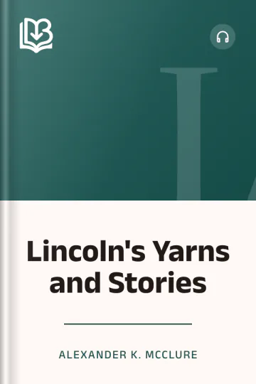 Lincoln's Yarns and Stories by Alexander K. McClure, book cover