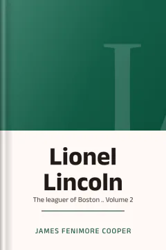 Lionel Lincoln; or, The leaguer of Boston .. Volume 2 - James Fenimore Cooper