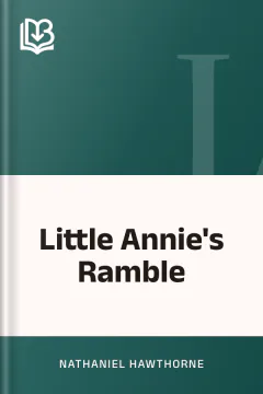 Little Annie's Ramble - Nathaniel Hawthorne