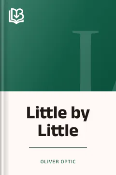 Little by Little - Oliver Optic