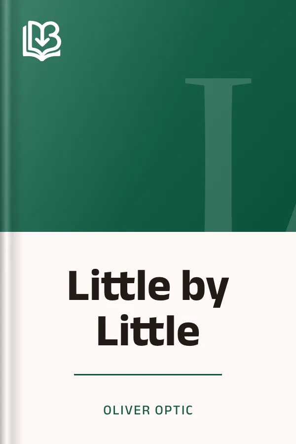 Little by Little by Oliver Optic, book cover